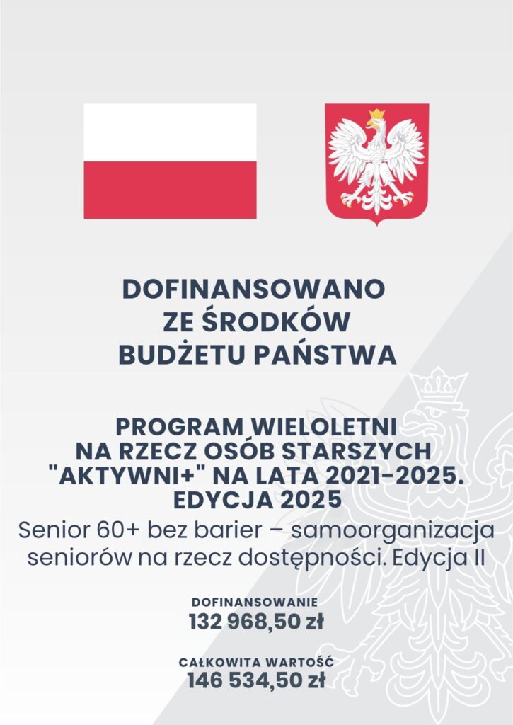Plakat informacyjny o dofinansowaniu ze środków Budżetu Państwa projektu "Senior 60+ bez barier - samoorganizacja seniorów na rzecz dostępności. Edycja II"