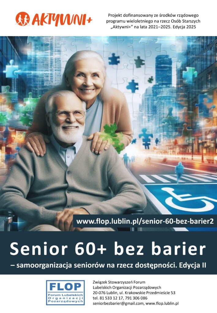 Plakat projektu „Senior 60+ bez barier – samoorganizacja seniorów na rzecz dostępności. Edycja II” dofinansowanego ze środków rządowego programu wieloletniego na rzecz Osób Starszych „Aktywni+” na lata 2021-2025. Edycja 2025.