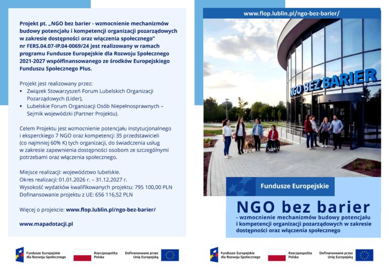 Ulotka projektu „NGO bez barier - wzmocnienie mechanizmów budowy potencjału i kompetencji organizacji pozarządowych w zakresie dostępności oraz włączenia społecznego” nr umowy FERS.04.07-IP.04-0069/24 finansowanego w ramach Działania 4.07 Wsparcie NGO w zakresie dostępności i włączenia społecznego, programu Fundusze Europejskie dla Rozwoju Społecznego 2021-2027 współfinansowanego ze środków Europejskiego Funduszu Społecznego Plus.