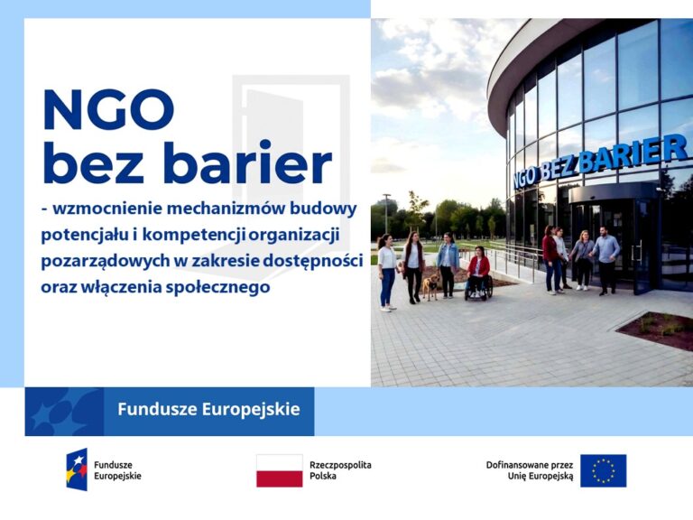 Promocja projektu „NGO bez barier - wzmocnienie mechanizmów budowy potencjału i kompetencji organizacji pozarządowych w zakresie dostępności oraz włączenia społecznego” nr umowy FERS.04.07-IP.04-0069/24 finansowanego w ramach Działania 4.07 Wsparcie NGO w zakresie dostępności i włączenia społecznego, programu Fundusze Europejskie dla Rozwoju Społecznego 2021-2027 współfinansowanego ze środków Europejskiego Funduszu Społecznego Plus.