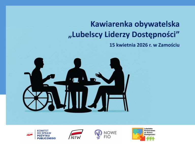 Zaproszenie na Kawiarenkę obywatelską pt. „Lubelscy Liderzy Dostępności” w dn. 15 kwietnia 2026 r. w Zamościu